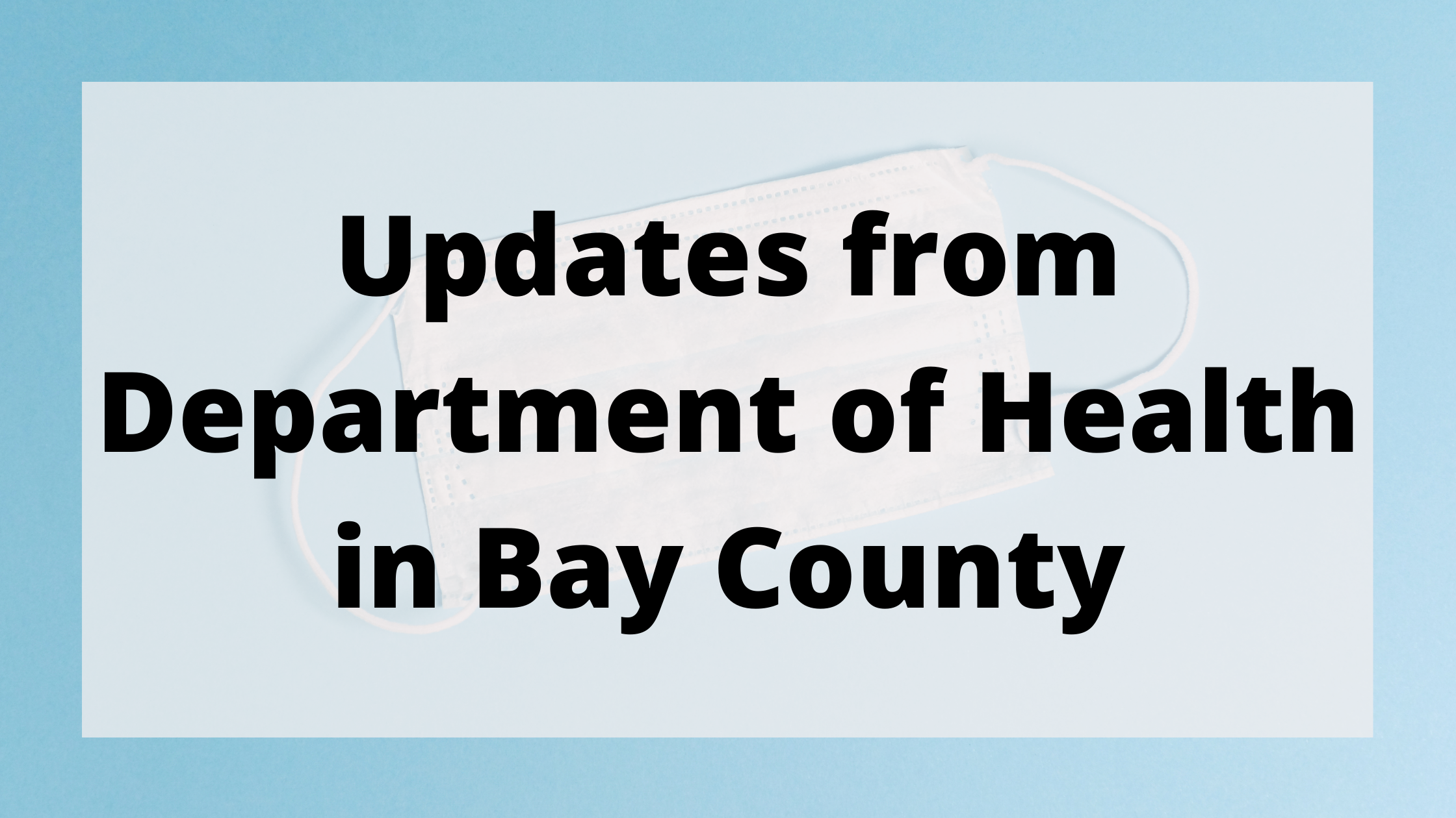 01/20/2021-Updates from Department of Health in Bay County
