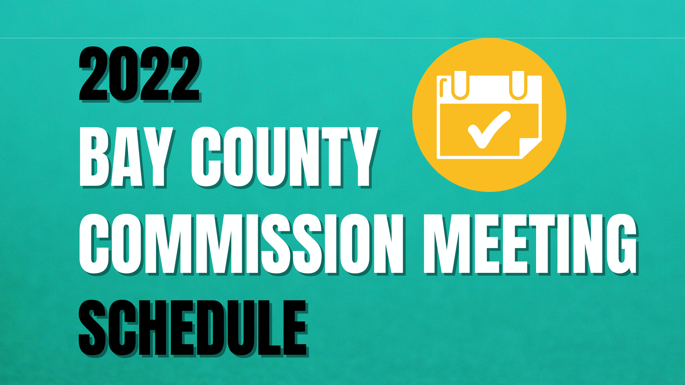 2022 BAY COUNTY COMMISSION MEETING SCHEDULE