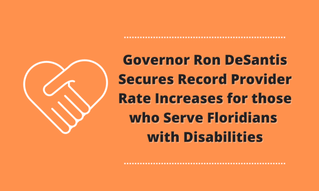 Governor Ron DeSantis Secures Record Provider Rate Increases for those who Serve Floridians with Disabilities